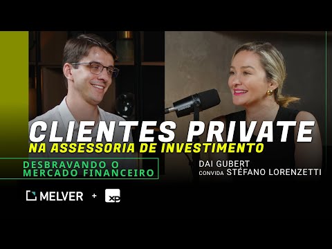 O cliente PRIVATE na Assessoria de investimento  |  Desbravando o Mercado Financeiro