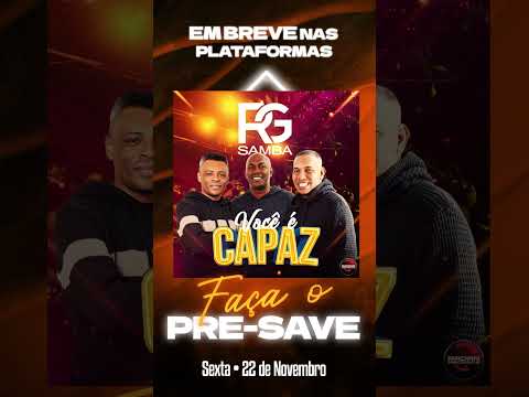 [Pré Save] RG Samba - Você é Capaz | Lançamento 22 de Novembro #samba  #pagode  #rgsamba