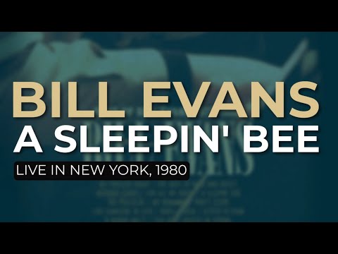 Bill Evans - A Sleepin' Bee (Live in New York, 1980) (Official Audio)