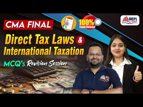 CMA FINAL - Direct Tax Laws & International Taxation | MCQ's Revision 🔥 | MEPL Classes