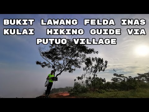 Bukit Lawang Felda Inas Kulai Johor via Putuo Village Hiking Guide 柔佛古来拉旺云海山登山指南（从普陀村上）