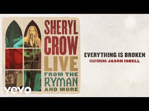 Sheryl Crow - Everything Is Broken (Live From the Ryman / 2019 / Audio) ft. Jason Isbell