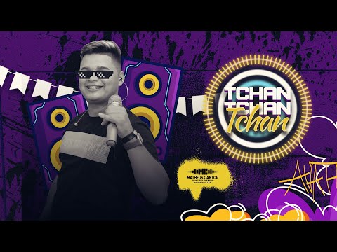 Tchan Tchan Tchan | MATHEUS CANTOR | O MC do Piseiro | CD Pizeiro E Forrozão | Pisadinha 2023