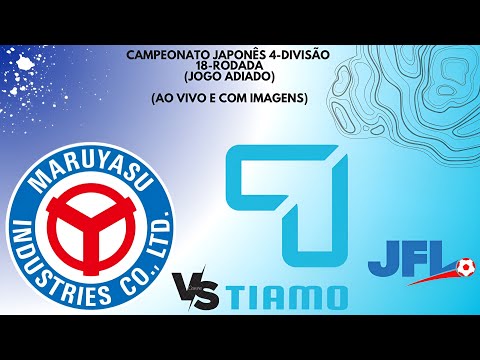 F.C Maruyasu Okasaki 🇨🇵X🇬🇹 F.C Tiamo Hirakata: Campeonato Japonês 4-Divisão 🇯🇵🏟🏆: 18-Rodada