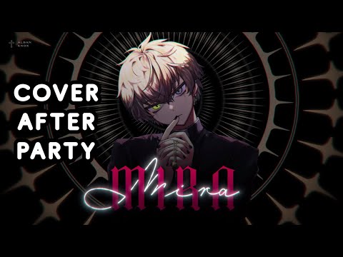 MIRA COVER AFTERPARTY 【 YAY 】 【NIJISANJI EN | Alban Knox】