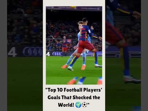 "Top 10 Football Players’ Goals That Shocked the World! 🌍⚽" #football #footballhighlights #soccer