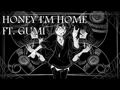 『GUMI』 Honey I'm Home - GHOST 『VOCALOID Cover』