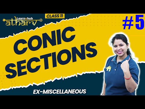 Conic Sections: Class 11 Maths NCERT Chapter 10 #5 |  Ex-Miscellaneous | Atharv Batch