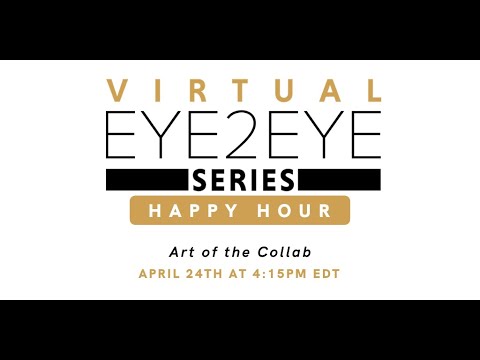 Virtual EYE2EYE Series: Happy Hour - Art of the Collab