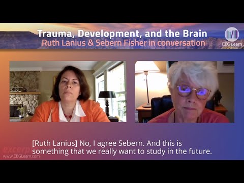 Trauma, Development & the Brain - The Neuroscience of Trauma and Neglect & the Role of Neurofeedback