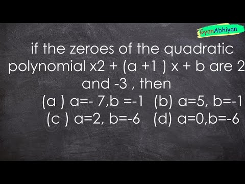 if the zeroes of the quadratic polynomial x2 + (a +1 ) x + b are 2 and -3 , then