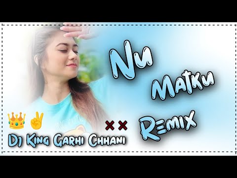 Nu Matku Dj Remix !! Raj Mawer// Rocky Sharma !! New Haryanvi Song !! Dj King Garhi Chhani 🍁