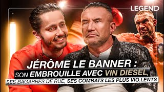 JÉRÔME LE BANNER: SON EMBROUILLE AVEC VIN DIESEL, SES BAGARRES DE RUE, SES COMBATS LES PLUS VIOLENTS