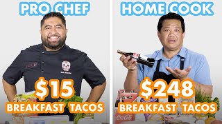 $248 vs $15 Breakfast Tacos: Pro Chef & Home Cook Swap Ingredients | Epicurious