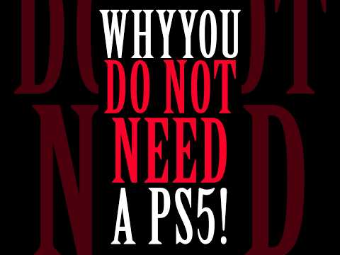 Why NOBODY NEEDS A PS5! (Even Though It’s Kind of Cool)