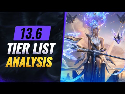 NEW COMPLETE TIER LIST Patch 13.6 IN DEPTH ANALYSIS - League of Legends Season 13