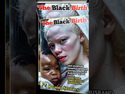 She Gave Birth to a Black Baby #short #youtubeshorts #africantales #incredible_stories