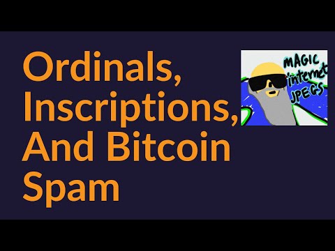 Ordinals, Inscriptions, and Bitcoin Spam