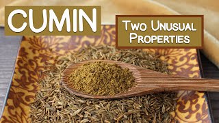 Two Unusual Properties of Cumin Seeds