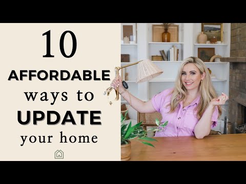 10 Easy & Affordable Ways to Update Your Home | Renter & Budget Friendly Home Design Tips