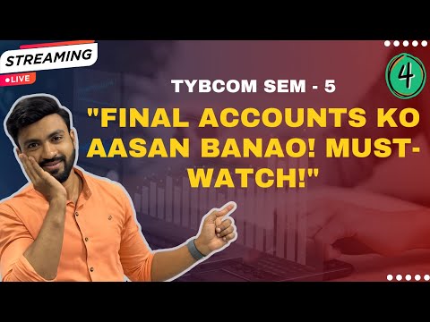 #4 "Final Accounts Ka Asan Tarika! | Must-Watch for TYBCom Students"