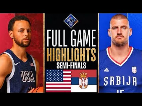 USA vs Serbia Basketball SEMI FINALS Paris 2024 Olympics FULL GAME HIGHLIGHTS