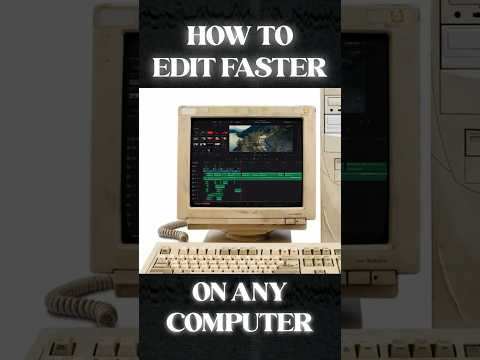 How to Edit Faster on Any Computer