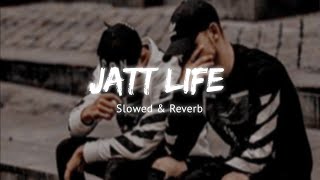 Jatt Life (Slowed & Reverb) = Varinder Brar