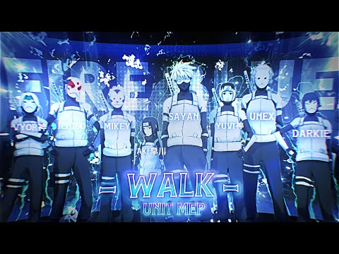 WALK - Anime Mix💙[Edit/AMV]! UNIT 'Mep'