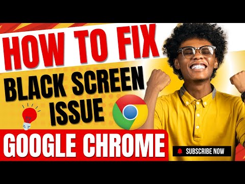 How to Fix the Black Screen Issue in Google Chrome on Your PC or Laptop