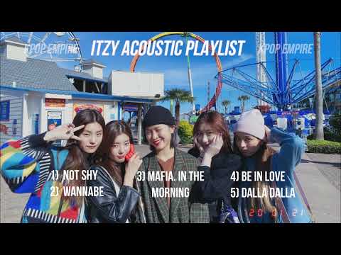 ITZY ACOUSTIC PLAYLIST