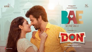 Don - Bae Music Video | Sivakarthikeyan, Priyanka Mohan | Anirudh Ravichander | Cibi Chakaravarthi