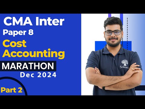 P8 Cost Accounting MARATHON | CMA INTER MARATHON | CMA INTER REVISION | DEC 2024 EXAMS | PART 2