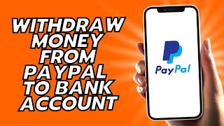 How To Withdraw Money From PayPal To Bank Account