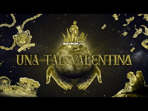 UNA TAL VALENTINA  - BAYRON FIRE (Prod by Jottv - Cambeat)