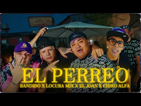 EL PERREO, BANDIDO - El Joan - Chiko Alfa - Locura Mix (Video Oficial)