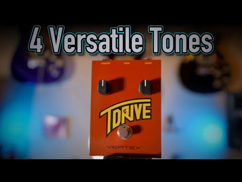 How I Use the Vertex T-Drive: 4 Favorite Tones