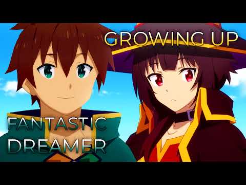 Growing Up x fantastic dreamer (AMV) | Mashup of KonoSuba! [Season 1 x Season 3]