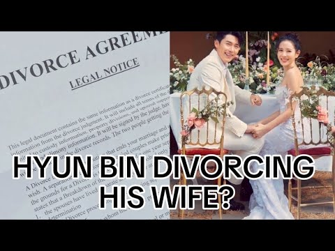 HYUN BIN DIVORCING  HIS WIFE? THEIR AGENCY FINALLY SPEAKS UP ABOUT THIS!