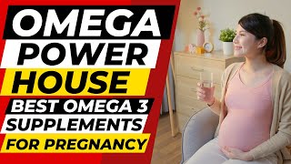 Omega Powerhouse  Unveiling the Best Omega 3 Supplement for Pregnancy