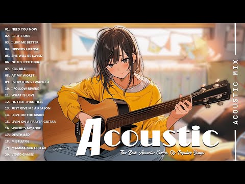 Best Acoustic Songs Collection - Acoustic Guitar Covers Of Popular Songs - Chill Acoustic Love Songs