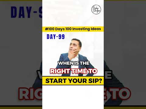 When is the Right Time to Start Your SIP? | SIP Investment Tips | 100 Days of Investment Ideas