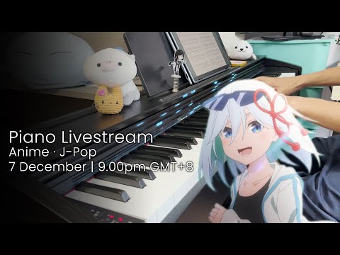 🔴🎹 Playing anime songs on piano~ ピアノ生配信