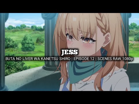 JESS SCENES | BUTA NO LIVER WA KANETSU SHIRO | Episode 12 | Scenes RAW 1080p