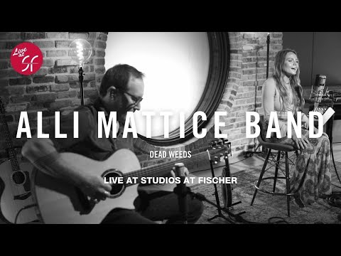 Alli Mattice Band - Dead Weeds (LIVE at SF: The Firefly Sessions)