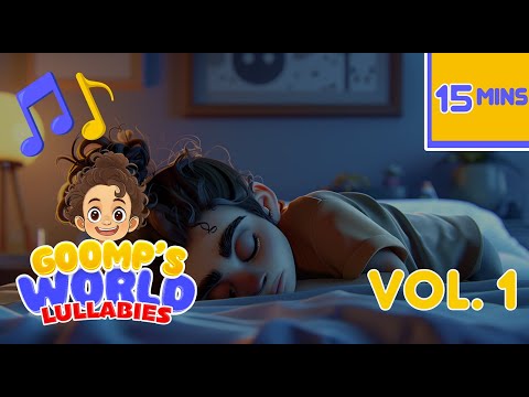 Goomp's World Lullabies - Vol 1 #lullabies #lullaby #sleep #rest