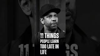 11 Things People Learn Too Late In Life 🌿❤️ Denzel Washington Motivational Quotes #motivation