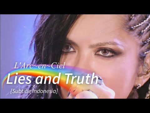 L'Arc~en~Ciel - Lies and Truth | Subtitle Indonesia