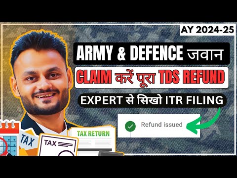 Army & Defense के जवान अपनी  ITR File करना सीखें  with full TDS refund