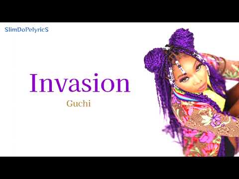 Guchi - Invasion (Lyrics)